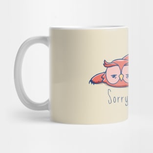Sorry. Not today Mug